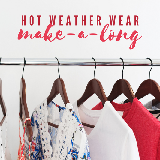 Hot Weather Wear Make-A-Long