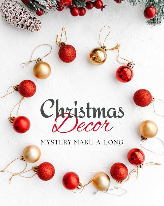 Christmas Decor Mystery Make-A-Long